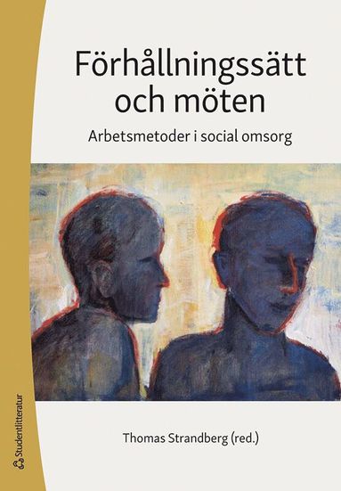 bokomslag Förhållningssätt och möten : arbetsmetoder i social omsorg