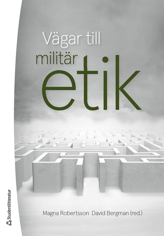 Magna Robertsson, David Bergman, Jennifer Hobbins, Thomas Vrenngård, Lars Wetterskog - Vägar till militär etik, Häftad