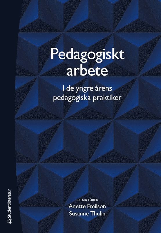 Anette Emilson, Susanne Thulin, Christian Andersson, Thomas Beery, Ingmarie Bengtsson, Camilla Forsberg, Ingela Friberg, Marie Fridberg, Anna Henriksson, Agneta Jonsson, Anders Jönsson, Kristina Lund, Petra Magnusson, Sven Persson, Andreas Redfors, Linda Reneland-Forsman, Ann Steen, Carita Sjöberg Larsson, Charlotte Tullgren, Monika Vinterek - Pedagogiskt arbete i de yngre årens pedagogiska praktiker, Häftad