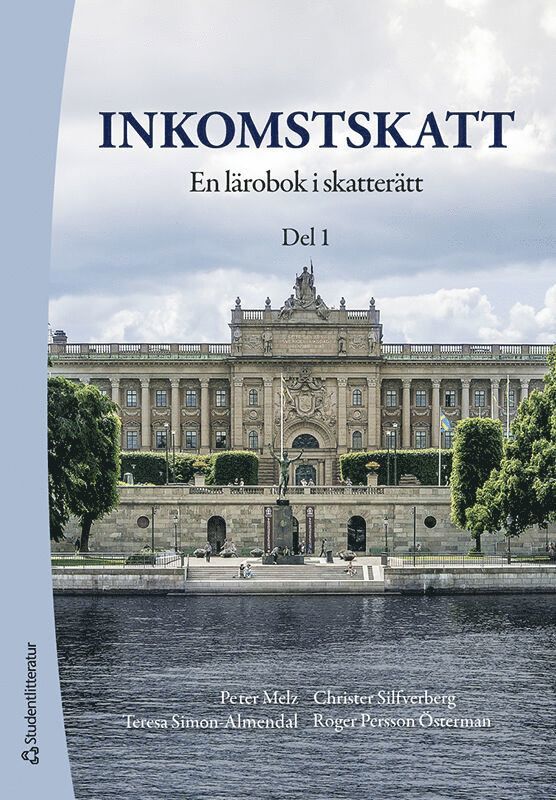Peter Melz, Christer Silfverberg, Teresa Simon-Almendal, Roger Persson Österman - Inkomstskatt : en lärobok i skatterätt. Del 1, Häftad