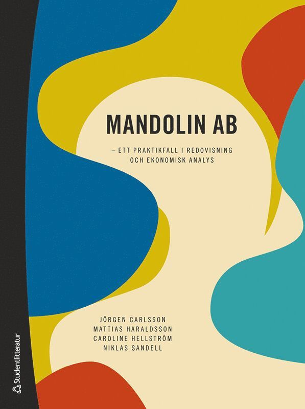 Mandolin AB : ett praktikfall i redovisning och ekonomisk analys 1