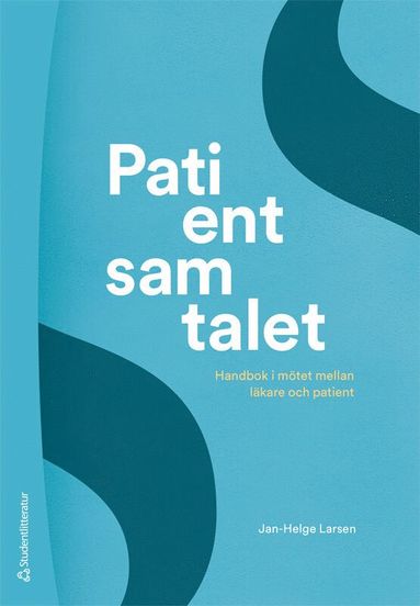 bokomslag Patientsamtalet : handbok i mötet mellan läkare och patient