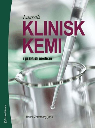Henrik Zetterberg, Charlotte Becker, Maria Berggren Söderlund, Per Bjellerup, Charlotte Dahle, Ulf Ekström, Magnus Förnvik Jonsson, Ola Hammarsten, Christian Löwbeer, Eva Norström, Lars Palmqvist, Peter Ridefelt, Elvar Theodorsson, Anna Wedell, Olof Beck, Soheir Beshara, Kaj Blennow, Anna Blom, Maria Blomqvist, Göran Brattsand, Marie Carlson, Sigrid Carlsson, Anders Christensson, Ulrika von Döbeln, Erik Fjellstedt, Linda Fogelstrand, Anders Grubb, Sofia Grund, Marianne van Hage, Pauline Harper, Anders Helander, Andreas Hillarp, Johan Hultdin, Olof Hultgren, Anders Isaksson, Åsa Johansson, Eva Landberg, Anders Larsson, Hans Lilja, Tomas Lindahl, Johan Malm, Rayomand Press, Staffan Rosenborg, Johan Rönnelid, Eliane Sardh, Gunnar Sterner, Karin Strandberg, Finn Thormark Fröst, David Ulmert - Laurells Klinisk kemi i praktisk medicin -, Häftad