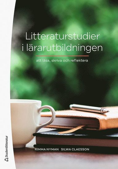 bokomslag Litteraturstudier i lärarutbildningen : att läsa, skriva och reflektera
