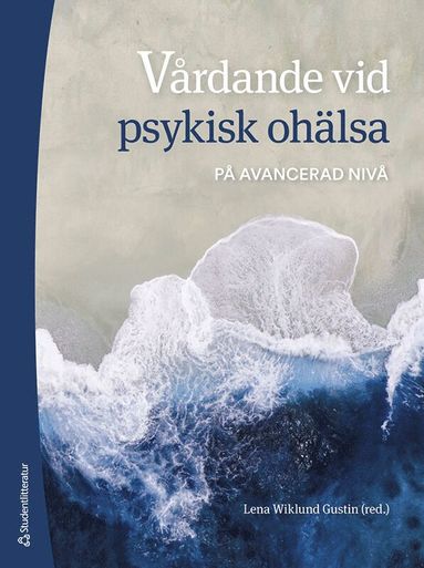 bokomslag Vårdande vid psykisk ohälsa : på avancerad nivå