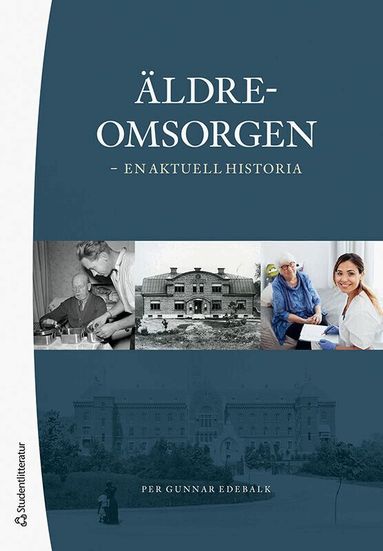 Per Gunnar Edebalk - Äldreomsorgen : en aktuell historia, Häftad