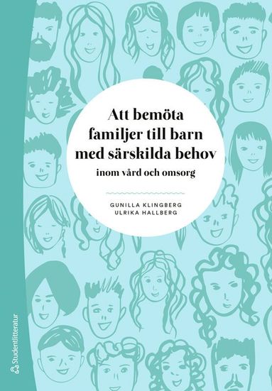 bokomslag Att bemöta familjer till barn med särskilda behov : inom vård och omsorg