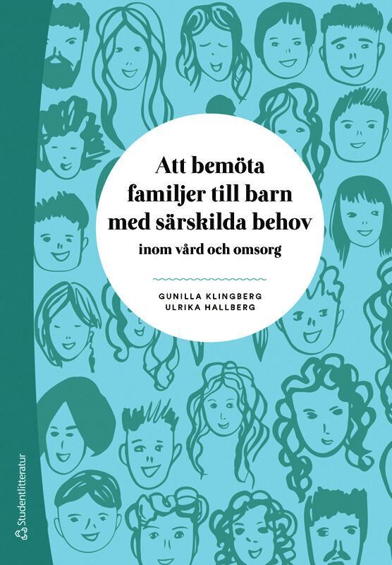 Att bemöta familjer till barn med särskilda behov : inom vård och omsorg