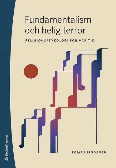 bokomslag Fundamentalism och helig terror : religionspsykologi för vår tid