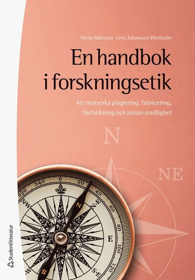 Niclas Månsson, Lena Johansson Westholm - En handbok i forskningsetik : att motverka plagiering, fabricering, förfalskning och annan oredlighet, Häftad