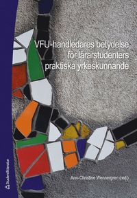 bokomslag VFU-handledares betydelse för lärarstudenters praktiska yrkeskunnande