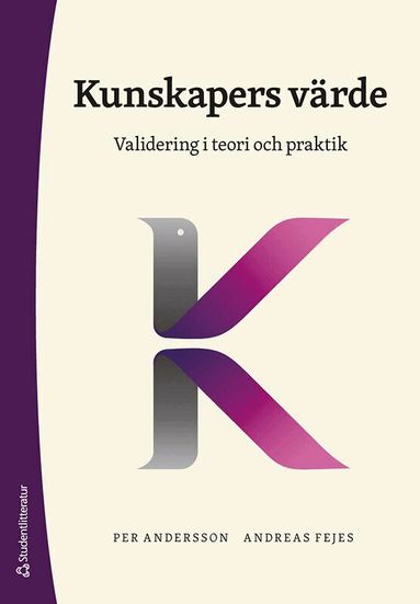 Per Andersson, Andreas Fejes - Kunskapers värde : validering i teori och praktik, Häftad