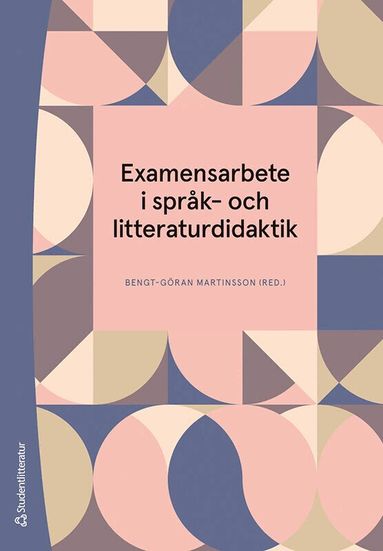Bengt-Göran Martinsson, Per Holmberg, Maritha Johansson, Ali Reza Majlesi, Sarah Paetzke, Suzanne Parmenius Swärd, Julia Prentice, Stina Skillermark, Klara Skogmyr Marian, Kajsa Thyberg, Simon Wessbo, Helen Winzell - Examensarbete i språk- och litteraturdidaktik, Häftad