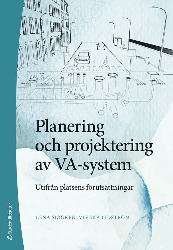 Planering och projektering av VA-system : utifrån platsens förutsättningar 1