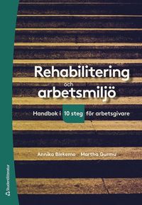 bokomslag Rehabilitering och arbetsmiljö : handbok i tio steg för arbetsgivare