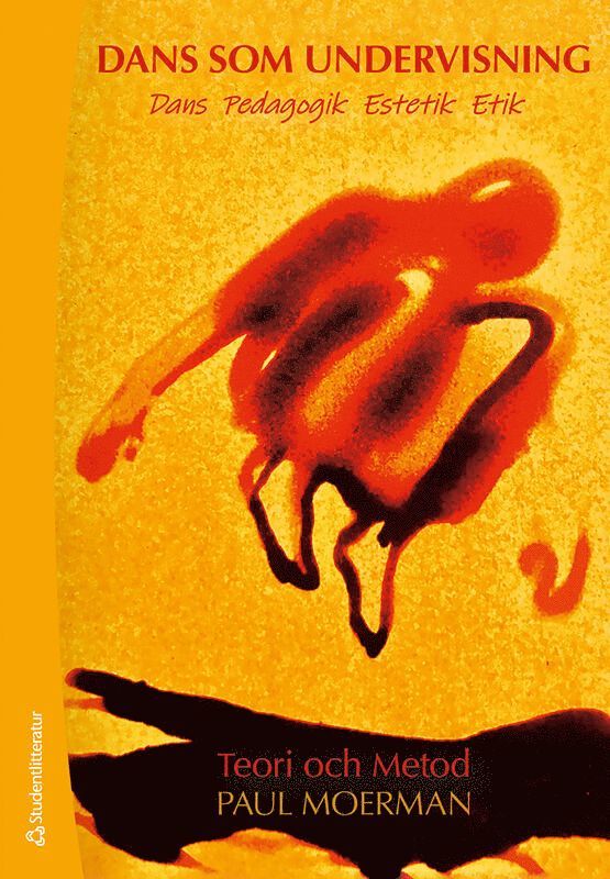 Paul Moerman - Dans som undervisning : dans, pedagogik, estetik, etik - teori och metod, Häftad