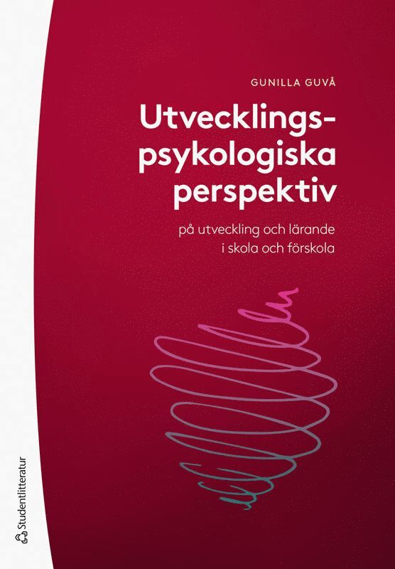Gunilla Guvå - Utvecklingspsykologiska perspektiv på utveckling och lärande i skola och förskola, Häftad