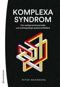 bokomslag Komplexa syndrom - Om vanliga kontroversiella och svårbegripliga sjukdomstillstånd
