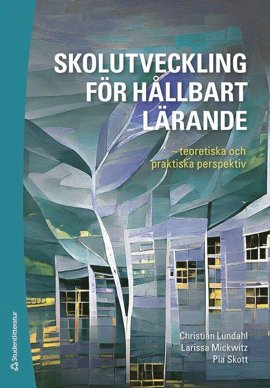 Skolutveckling för hållbart lärande - - teoretiska och praktiska perspektiv 1