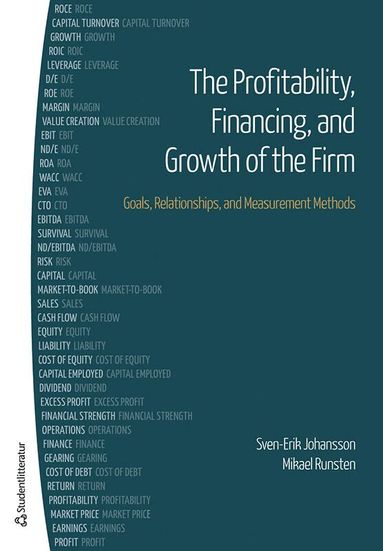 Sven-Erik Johansson, Mikael Runsten - The profitability, financing and growth of the firm : goals, relationships, and measurement methods, Häftad