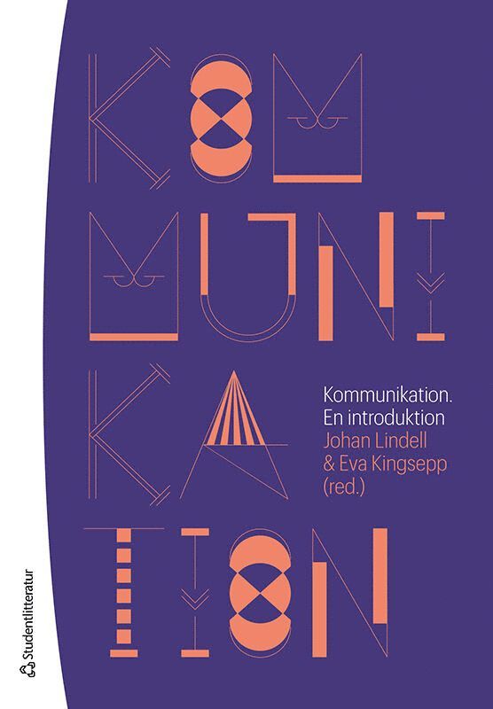 Johan Lindell, Eva Kingsepp, Magnus Fredriksson, Peter Jakobsson, André Jansson, Fredrik Stiernstedt, Orla Vigsø - Kommunikation : en introduktion, Häftad