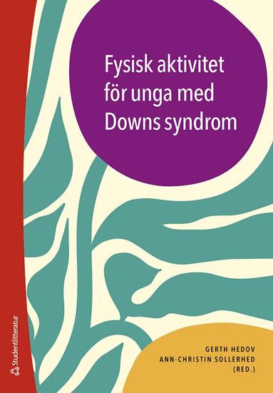Gerth Hedov, Ann-Christin Sollerhed, Sofie Andersson, Mikaela Bicevski, Agneta Andersson - Fysisk aktivitet för unga med Downs syndrom, Häftad