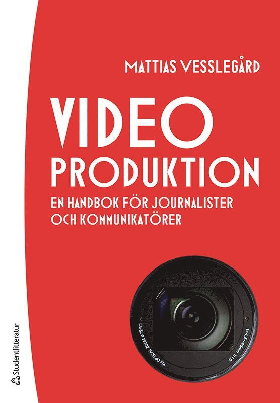 Mattias Vesslegård - Videoproduktion : en handbok för journalister och kommunikatörer, Häftad
