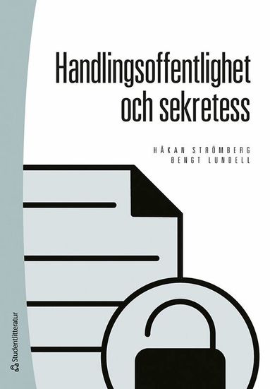 Håkan Strömberg, Bengt Lundell - Handlingsoffentlighet och sekretess, Häftad