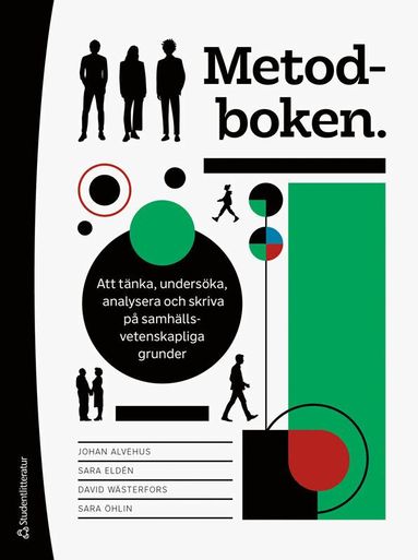 Johan Alvehus, Sara Eldén, David Wästerfors, Sara Öhlin - Metodboken. - Att tänka, undersöka, analysera och skriva på samhällsvetenskapliga grunder, Häftad
