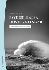 bokomslag Psykisk hälsa hos flyktingar : berättelser, bemötande och verktyg