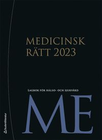bokomslag Medicinsk rätt 2023 : lagbok för hälso- och sjukvård