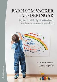 bokomslag Barn som väcker funderingar : se, förstå och hjälpa förskolebarn med en annorlunda utveckling