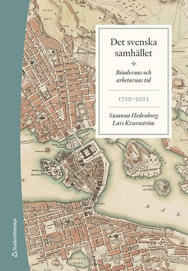 bokomslag Det svenska samhället 1720-2022 - Böndernas och arbetarnas tid