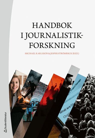 Michael Karlsson, Jesper Strömbäck, Jonas Andersson, Ulrika Andersson, Peter Berglez, Annika Bergström, Eric Carlsson, Monika Djerf-Pierre, Maria Edström, Mattias Ekman, Jesper Enbom, Elin Gardeström, Marina Ghersetti, Heike Graf, Maria Grafström, Mia-Marie Hammarlin, Kristoffer Holt, Nicklas Håkansson, Bengt Johansson, Torbjörn von Krogh, Lars Nord, Gunnar Nygren, Tomas Andersson Odén, Ulrika Olausson, Mart Ots, Ester Pollack, Kristina Riegert, Anna Roosvall, Adam Shehata, Göran Svensson, Ingela Wadbring, Lennart Weibull, Andreas Widholm, Susanne Wigorts Yngvesson, Jenny Wiik, Henrik Örnebring - Handbok i journalistikforskning, Häftad
