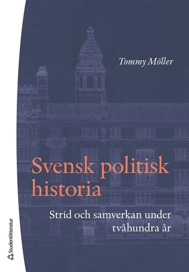 bokomslag Svensk politisk historia : strid och samverkan under tvåhundra år