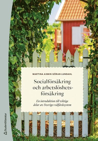 bokomslag Socialförsäkring och arbetslöshetsförsäkring : en introduktion till viktiga delar av Sveriges välfärdssystem