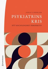 bokomslag Psykiatrins kris : ett sociologiskt perspektiv