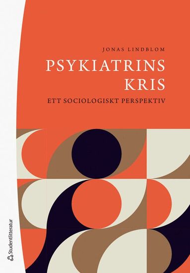 Jonas Lindblom - Psykiatrins kris : ett sociologiskt perspektiv, Häftad