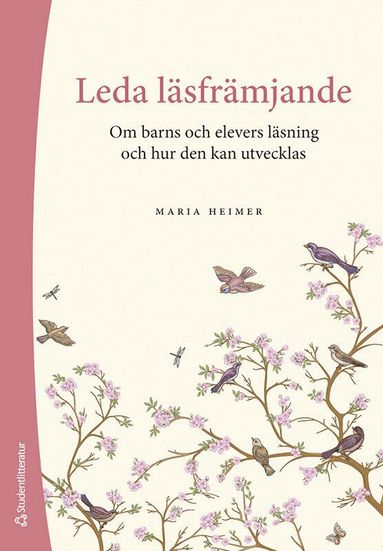 Maria Heimer - Leda läsfrämjande : om barns och elevers läsning och hur den kan utvecklas, Häftad