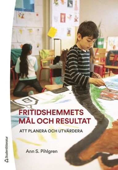 bokomslag Fritidshemmets mål och resultat : att planera och utvärdera