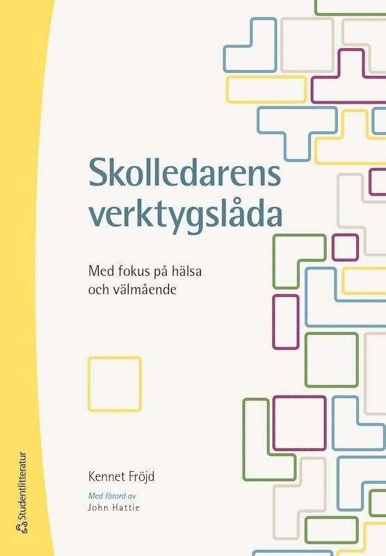 Skolledarens verktygslåda : med fokus på hälsa och välmående 1