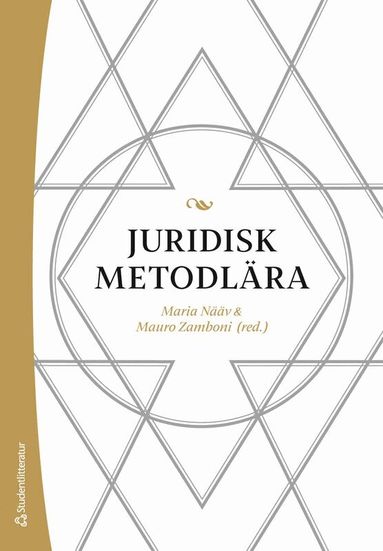 Maria Nääv, Mauro Zamboni, Håkan Andersson, Antonina Bakardjieva Engelbrekt, Vladimir Bastidas Venegas, Maria Grahn-Farley, Minna Gräns, Håkan Hydén, Jan Kleineman, Jannice Käll, Max Lyles, Jane Reichel, Mårten Schultz, Torben Spaak, Wanna Svedberg Andersson, Eva-Maria Svensson, Filippo Valguarnera, Peter Wahlgren - Juridisk metodlära, Häftad