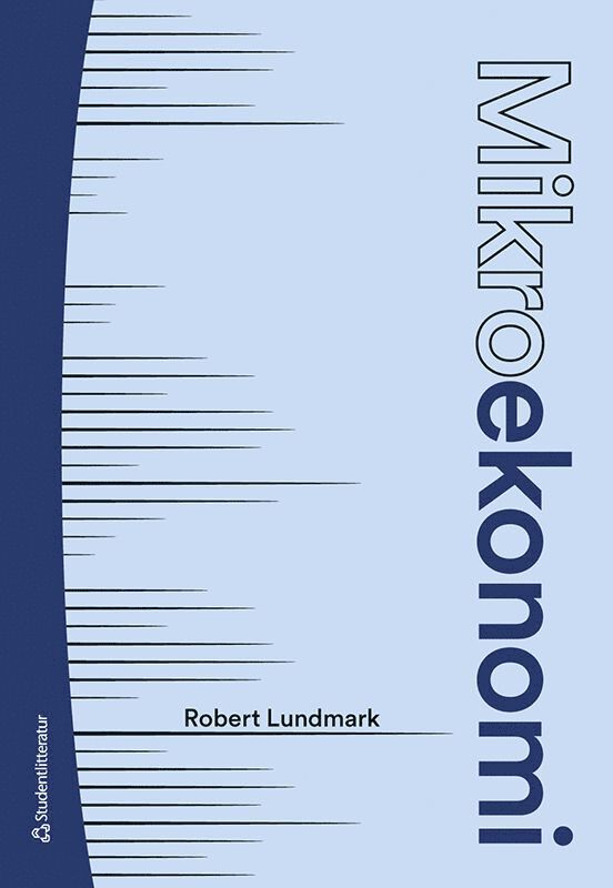 Robert Lundmark - Mikroekonomi : teori och tillämpningar, Häftad