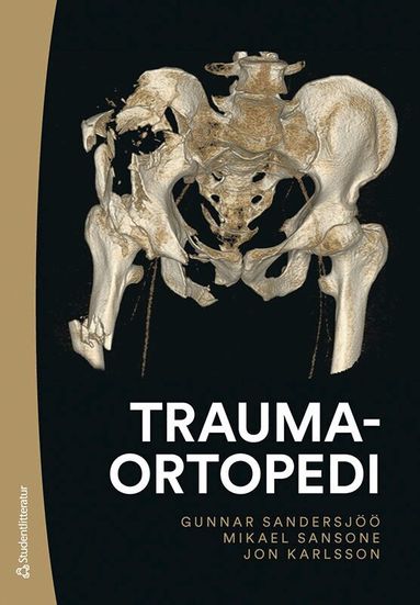 Gunnar Sandersjöö, Mikael Sansone, Jón Karlsson, Paul Gerdhem, Viktor Lindgren, Nicklas Olsson - Traumaortopedi, Häftad