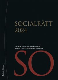 bokomslag Socialrätt 2024 : lagbok för socionomer och andra professionsutbildningar