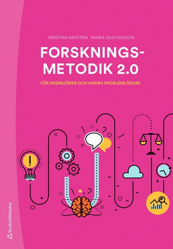 Forskningsmetodik 2.0 : för ingenjörer och andra problemlösare 1