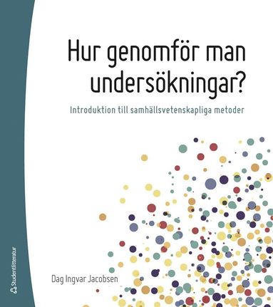 bokomslag Hur genomför man undersökningar? : introduktion till samhällsvetenskapliga metoder