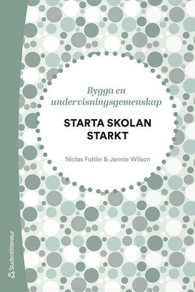 bokomslag Starta skolan starkt - Bygga en undervisningsgemenskap