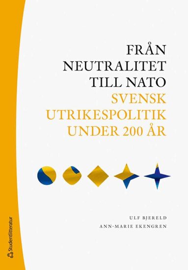 Ulf Bjereld, Ann-Marie Ekengren - Från neutralitet till Nato : svensk utrikespolitik under 200 år, Häftad