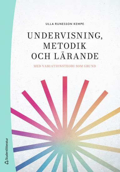 bokomslag Undervisning, metodik och lärande - Med variationsteori som grund